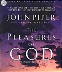 The Pleasures of God: Meditations on Gods Delight in Being God (Audio CD)