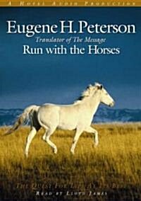 Run with the Horses: The Quest for Life at Its Best (Audio CD)