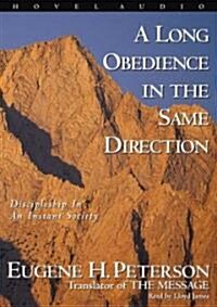 A Long Obedience in the Same Direction: Discipleship in an Instant Society (MP3 CD)