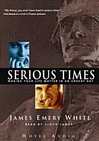 Serious Times: Making Your Life Matter (MP3 CD)