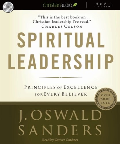 Spiritual Leadership: Principles of Excellence for Every Believer (Audio CD)