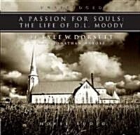 A Passion for Souls: The Life of D. L. Moody (Audio CD)