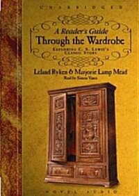 A Readers Guide Through the Wardrobe: Exploring C.S. Lewiss Classic Story (Audio CD)