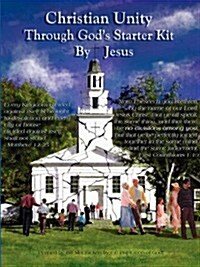 Christian Unity Through Gods Starter Kit By Jesus (Paperback)