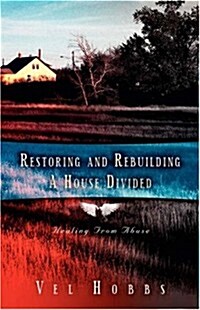 Restoring and Rebuilding a House Divided (Hardcover)