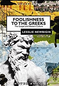 Foolishness to the Greeks (Audio CD, Unabridged)