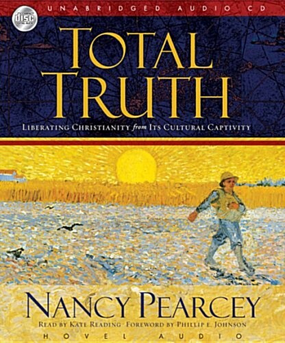 Total Truth: Liberating Christianity from Its Cultural Captivity (MP3 CD)