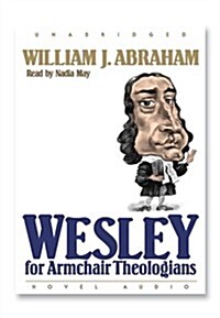 Wesley for Armchair Theologians (Audio CD)