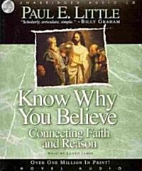 Know Why You Believe: Connecting Faith and Reason (Audio CD)