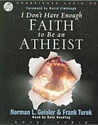 I Dont Have Enough Faith to Be an Atheist (Audio CD)