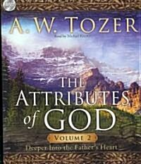 The Attributes of God Vol. 2: A Journey Into the Fathers Heart (Audio CD)