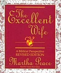 The Excellent Wife: A Biblical Perspective (Audio CD, Revised)