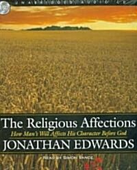 The Religious Affections: How Mans Will Affects His Character Before God (Audio CD)