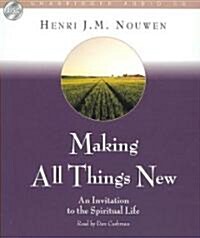 Making All Things New: An Invitation to the Spiritual Life (Audio CD)