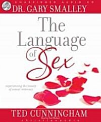 Language of Sex: Experiencing the Beauty of Sexual Intimacy (Audio CD)