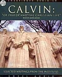 Calvin: Of Prayer and the Christian Life: Selected Writings from the Institutes (Audio CD)