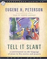 Tell It Slant: A Conversation on the Language of Jesus in His Stories and Prayers (Audio CD)