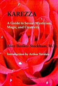 Karezza: A Guide to Sexual Mysticism, Magic, and Creativity (Paperback)