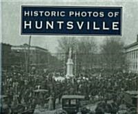 Historic Photos of Huntsville (Hardcover)
