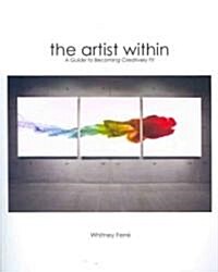 Artist Within: A Guide to Becoming Creatively Fit (Paperback)
