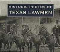 Historic Photos of Texas Lawmen (Hardcover)