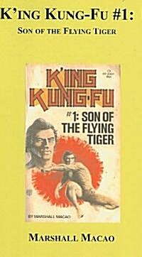 KIng Kung-Fu #1: Son of the Flying Tiger (Paperback)