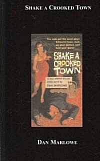 Shake a Crooked Town (Paperback)