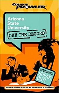 Arizona State University College Prowler Off The Record (Paperback)