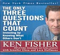 The Only Three Questions That Count: Investing by Knowing What Others Dont (Audio CD)