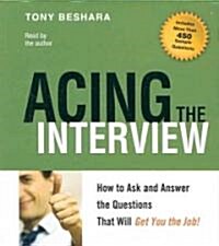 Acing the Interview: How to Ask and Answer the Questions That Will Get You the Job! (Audio CD)