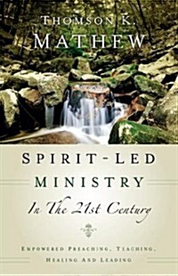 Spirit-led Ministry In The 21st Century (Paperback)