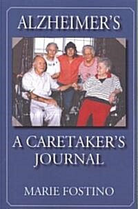 Alzheimers: A Caretakers Journal (Paperback)