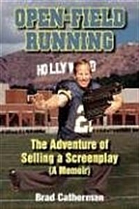 Open-Field Running: The Adventureof Selling a Screenplay (Hardcover)