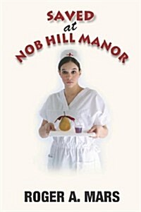 Saved at Nob Hill Manor (Paperback)