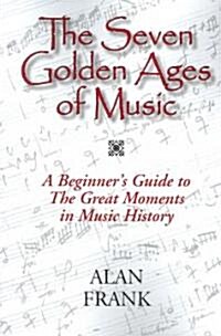 The Seven Golden Ages of Music (Paperback)