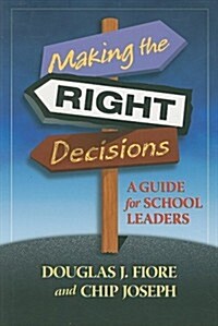 Making the Right Decisions : A Guide for School Leaders (Paperback)