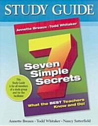 Seven Simple Secrets: What the Best Teachers Know and Do! (Paperback, Study Guide)