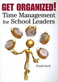 Get Organized! : Time Management for School Leaders (Paperback)