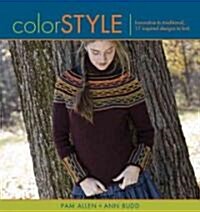 Color Style: Innovative to Traditional 17 Inspired Designs to Knit (Paperback)