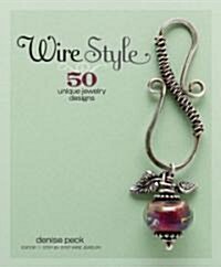 Wire Style: 5 Unique Jewelry Designs (Paperback)