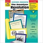 History Pockets: The American Revolution, Grade 4 - 6 Teacher Resource