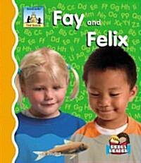 Fay and Felix (Library Binding)
