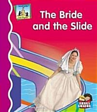 Bride and the Slide (Library Binding)