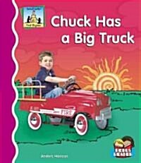 Chuck Has a Big Truck (Library Binding)