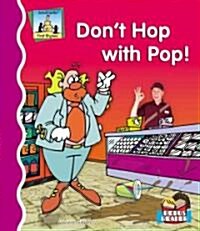 Dont Hop with Pop! (Library Binding)