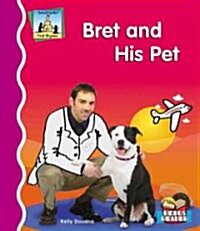 Bret and His Pet (Library Binding)