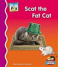 Scat the Fat Cat (Library Binding)