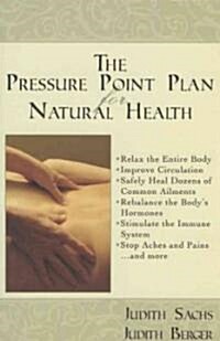 The Pressure Point Plan for Natural Health (Paperback)