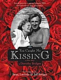 You Caught Me Kissing - A Love Story (Paperback)