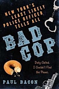 Bad Cop (Paperback, 1st, Original)